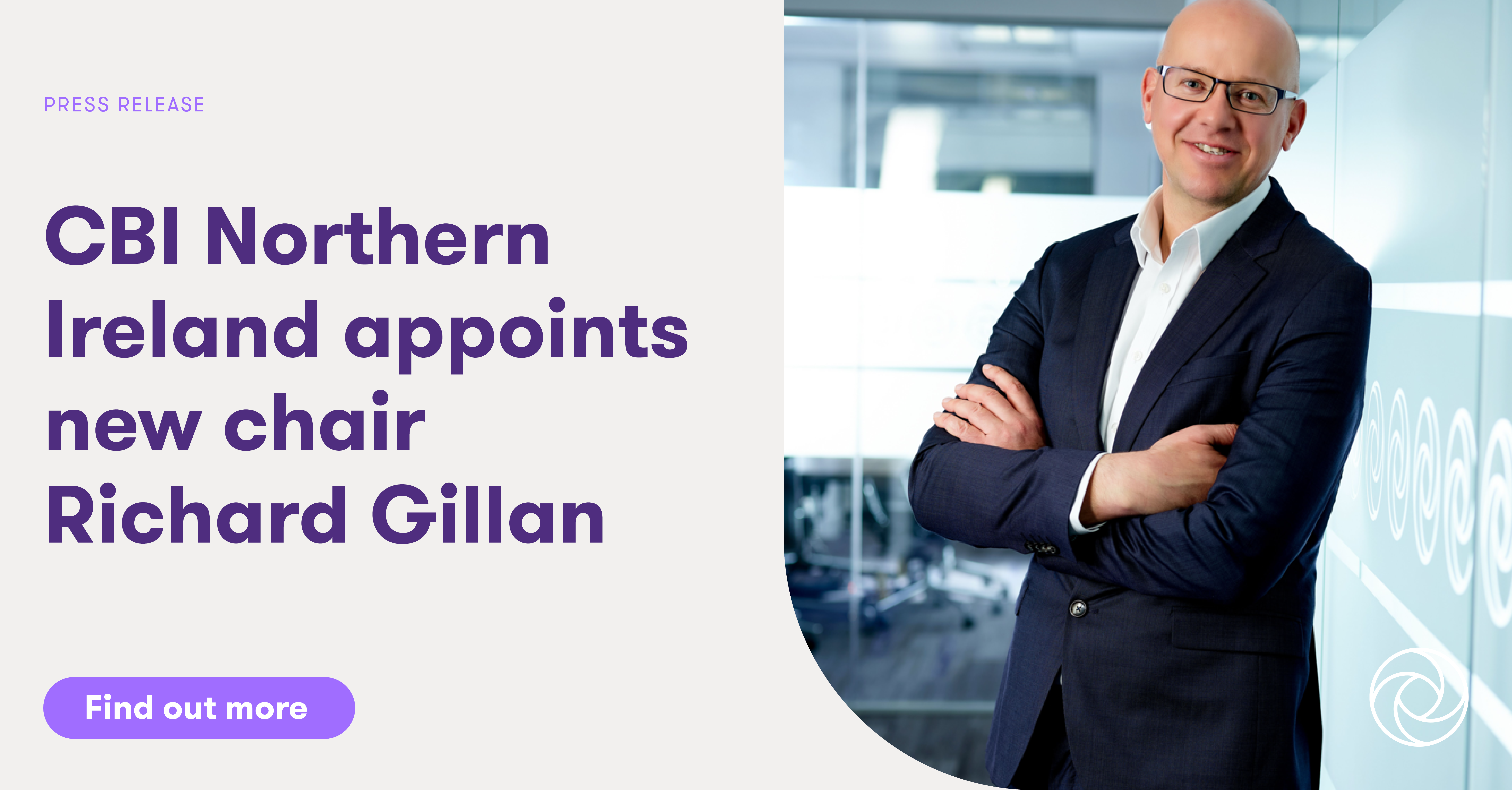 CBI Northern Ireland Appoints new chair Richard Gillan Grant Thornton